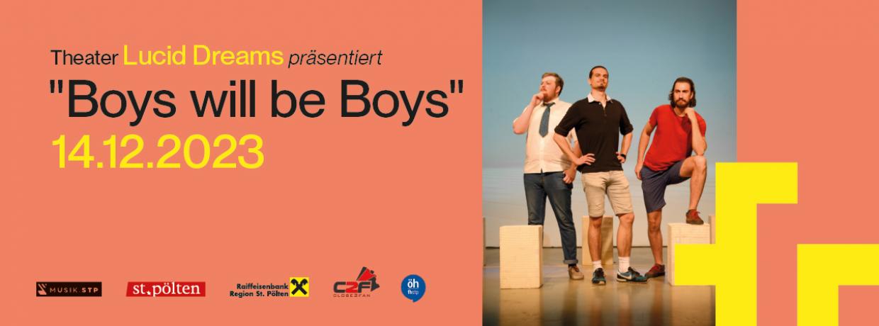 Theater Lucid Dreams: "Boys will be Boys“
