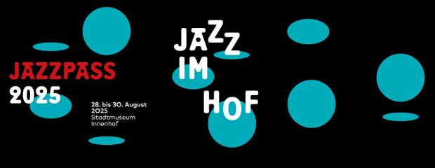JAZZ IM HOF Festival St.Pölten ABO